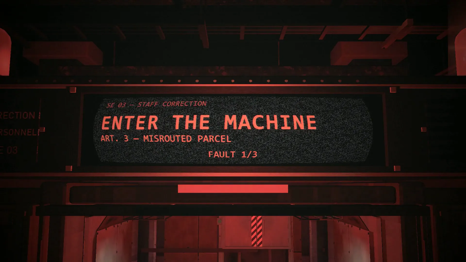 Sur la machine de sanction, l’écran rouge ordonne « ENTER THE MACHINE » : faute 1/3, colis mal routé.